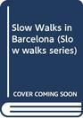 Slow Walks in Barcelona