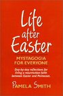 Life After Easter Mystagogia for Everyone