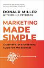 Marketing Made Simple A StepbyStep StoryBrand Guide for Any Business