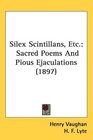 Silex Scintillans Etc Sacred Poems And Pious Ejaculations