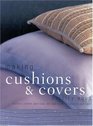 Making Pillows and Slipcovers: Cushions, Bolsters, Bean Bags and Chair Covers to Transform Your Home
