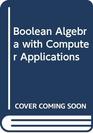 Boolean Algebra with Computer Applications
