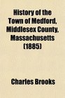 History of the Town of Medford Middlesex County Massachusetts