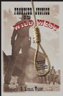 Frontier Justice in the Wild West Bungled Bizarre and Fascinating Executions