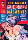 GREAT MONSTER MAGAZINES: A Critical Study of the Black and White Publications of the 1950's,60's...and 70's