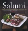 Salumi Savory Recipes and Serving Ideas for Salame Proscuitto and More