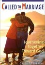 Called to Marriage: Journeying Together Toward God