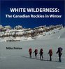 White Wilderness The Canadian Rockies in Winter