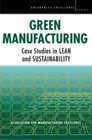 Green Manufacturing Case Studies in Lean and Sustainability