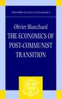 The Economics of PostCommunist Transition