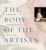 The Body of the Artisan  Art and Experience in the Scientific Revolution