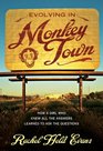 Evolving in Monkey Town: How a Girl Who Knew All the Answers Learned to Ask the Questions