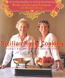 Sicilian Home Cooking: Family Recipes from Gangivecchio