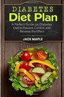 Diabetes Diet Plan A Perfect Guide on Diabetes Diet to Prevent Control and Reverse the Effect