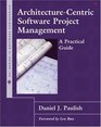 ArchitectureCentric Software Project Management A Practical Guide