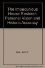 The Impecunious House Restorer Personal Vision  Historic Accuracy