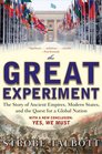 The Great Experiment The Story of Ancient Empires Modern States and the Quest for a Global Nation