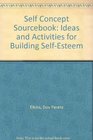 Self Concept Sourcebook Ideas and Activities for Building SelfEsteem