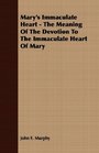 Mary's Immaculate Heart  The Meaning Of The Devotion To The Immaculate Heart Of Mary