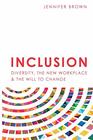Inclusion Diversity The New Workplace  The Will To Change