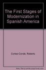 The first stages of modernization in Spanish America