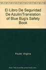 El Libro De Seguridad De Azulin/Translation of Blue Bug's Safety Book