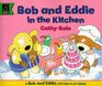 In the Kitchen with Bob and Eddie