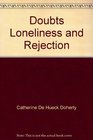 Doubts Loneliness and Rejection