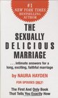 The Sexually Delicious Marriage  intimate answers for a long exciting faithful marriage