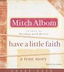 Have a Little Faith: A True Story (Audio CD) (Unabridged)