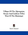 Villages Of The Algonquian Siouan And Caddoan Tribes West Of The Mississippi
