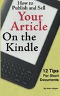 How to Publish and Sell Your Article on the Kindle 12 Beginner Tips for Short Documents