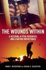 The Wounds Within A Veteran a PTSD Therapist and a Nation Unprepared