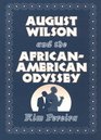 August Wilson and the AfricanAmerican Odyssey