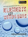 Elements and Compounds (Building Block of Matter)