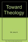 Toward Theology