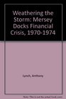 Weathering the Storm Mersey Docks Financial Crisis 19701974