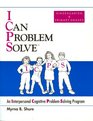 I Can Problem Solve  An Interpersonal Cognitive Problem Solving Program  Kindergarten  Primary Grades