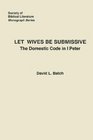 Let Wives Be Submissive The Domestic Code in I Peter