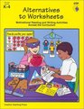 Alternatives to Worksheets Motivational Reading and Writing Activities Across the Curriculum
