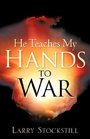 He Teaches My Hands to War
