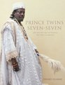Prince Twins SevenSeven His Art His Life in Nigeria His Exile in America