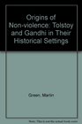 The origins of nonviolence Tolstoy and Gandhi in their historical settings