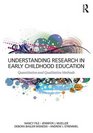 Understanding Research in Early Childhood Education Quantitative and Qualitative Methods
