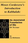 Moses Cordovero's Introduction to Kabbalah An Annotated Translation of His or Ne'Erav