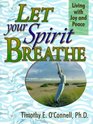 Let Your Spirit Breathe: Living With Joy and Peace