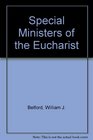 Special Ministers Of The Eucharist