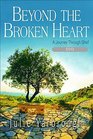 Beyond the Broken Heart Small Group DVD A Journey Through Grief