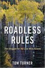 Roadless Rules The Struggle for the Last Wild Forests