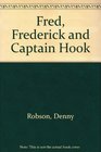 Fred Frederick and Captain Hook
